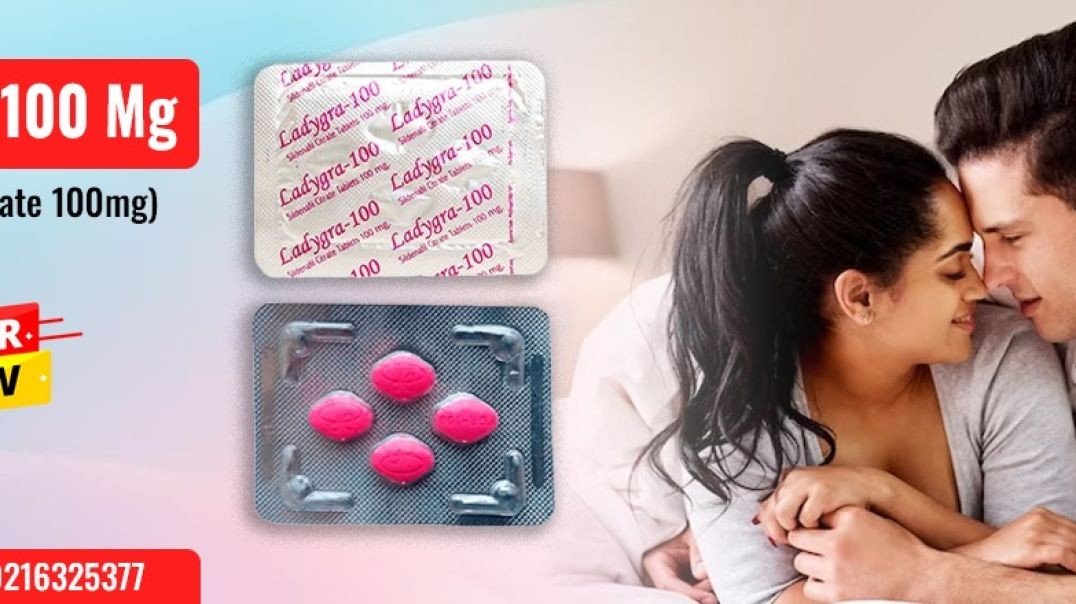 ⁣A Phenomenal Pill to Treat Female Sensual Dysfunction Issues With Ladygra 100mg