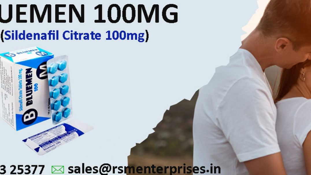 An Instantaneous Remedy for Erection Failure in Men With Bluemen 100mg