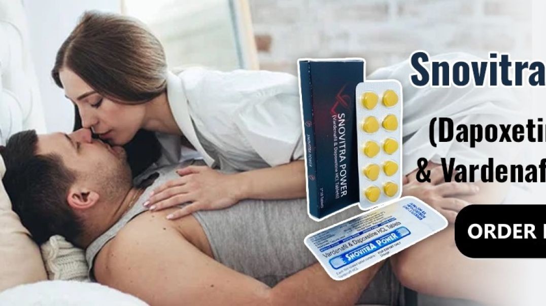 ⁣A Great Medication to Deal with Erectile Disorder and PE With Snovitra Power