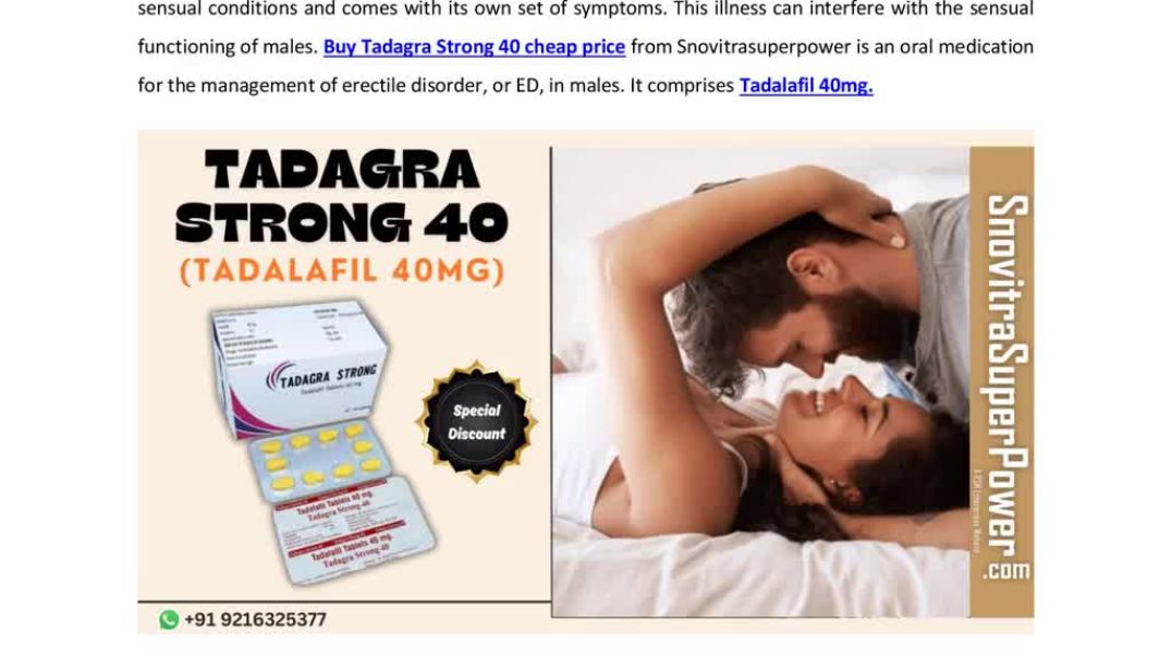 ⁣Tadagra Strong 40 (Tadalafil 40mg): An Oral Medication to Manage Erection Failure in Males