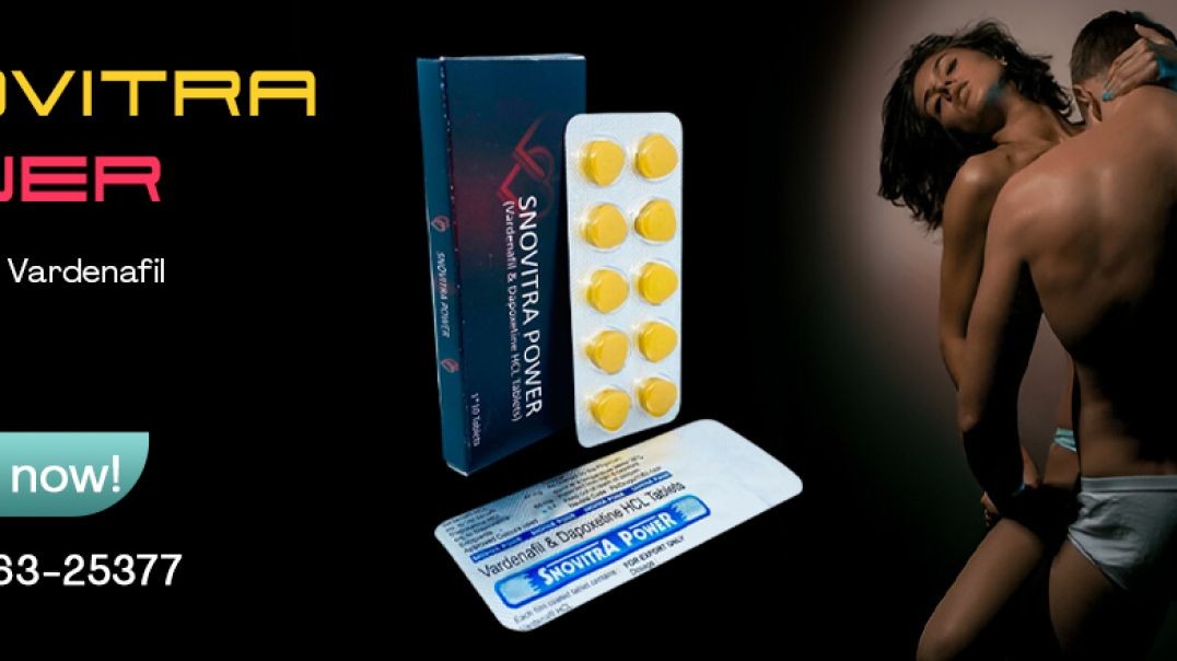 Energize Your Sexual Intimacy Immediately With Snovitra Power|20% Discount & Fast Delivery