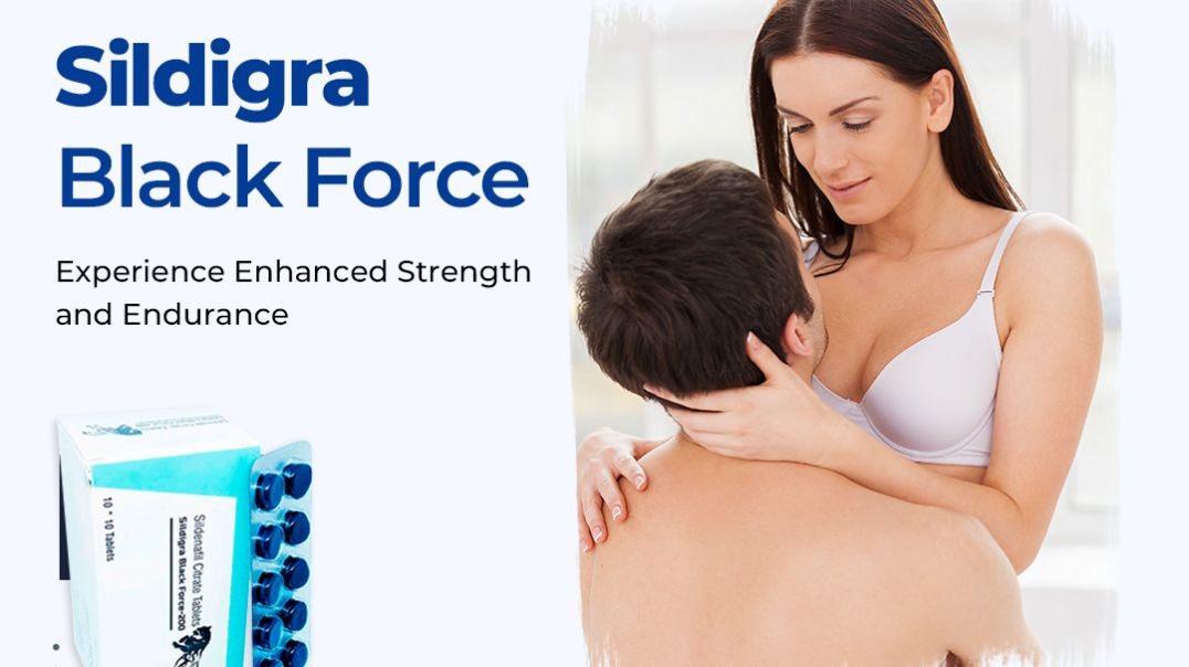 Successfully Overcome Erectile Disorder among Men With Sildigra Black Force