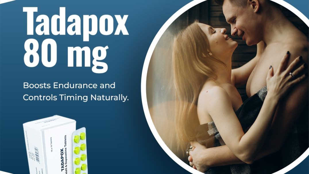 Outstanding Way to Manage Sensual Issues With Tadapox 80mg