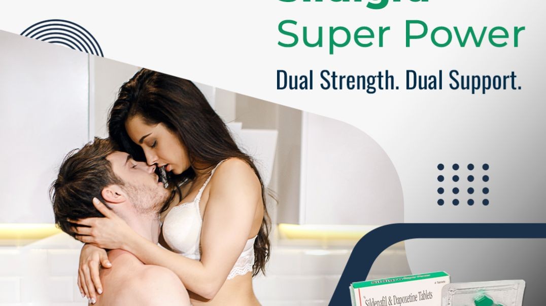 Regain Better Sensual Performance & Control With Sildigra Super Power