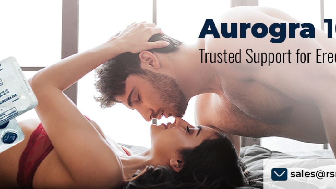 Management options for Erectile Disorder in Men With Aurogra 100mg